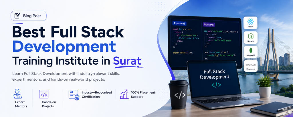 Best Full Stack Development Training Institutes in Surat